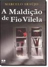 Maldição de Fio Vilela, A - THESAURUS
