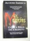 MALDIÇÕES: O QUE A BÍBLIA DIZ A RESPEITO, Alcione Emerich - IFC EDITORA MALDIÇÕES: O QUE A BÍBLIA DIZ A RESPEITO, Alcione Emerich - IFC EDITORA