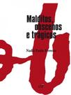 Malditos, obscenos e trágicos Malditos, obscenos e trágicos