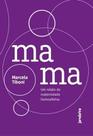 Mama: um relato de maternidade homoafetiva Sortido Mama: um relato de maternidade homoafetiva Sortido