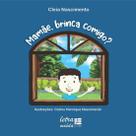 Mamãe, Brinca Comigo - Litteris Editora