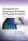 Managerial and Supervisory Principles for Physical Therapists - LWW