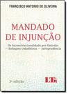 Mandado de Injunção: Da Inconstitucionalidade Por Emissão Enfoques Trabalhistas Jurisprudências - LTR