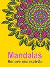 Mandalas: renove seu espírito - PE DA LETRA