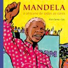 Mandela - o Africano De Todas As Cores