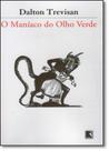 Maníaco do Olho Verde, O Maníaco do Olho Verde, O