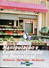 Manipulação e Comercialização de Hortaliças - Embrapa