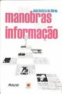 Manobras da Informação, As - MAUAD X Manobras da Informação, As - MAUAD X