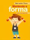 Mantendo a forma - bem-estar físico