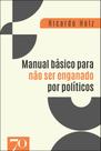 Manual Básico Para Não Ser Enganado Por Políticos