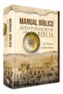 Manual Bíblico - Aventurando-se Através da Bíblia - De Gênesis a Apocalipse Manual Bíblico - Aventurando-se Através da Bíblia - De Gênesis a Apocalipse