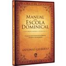 Manual da Escola Dominical, Antonio Gilberto - CPAD