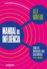 Manual da Influência - Como Ser Importante Para Quem Importa