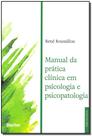 Manual da Prática Clínica em Psicologia e Psicopatologia Manual da Prática Clínica em Psicologia e Psicopatologia