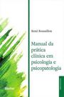 Manual da prática clínica em psicologia e psicopatologia