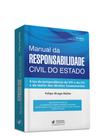 Manual da Responsabilidade Civil do Estado À luz da jurisprudência do STF, do STJ e da teoria dos direitos fundamentais