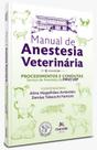 Manual De Anestesia Veterinária - 1ª Edição - Procedimentos e Condutas - Serviço de Anestesia da FMVZ USP Manual De Anestesia Veterinária - 1ª Edição - Procedimentos e Condutas - Serviço de Anestesia da FMVZ USP