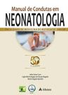 Manual de Condutas em Neonatologia - Faculdade de Medicina de Botucatu UNESP - EDITORA ATHENEU RIO