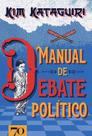 Manual de debate politico: como vencer discussoes politicas na mesa do bar