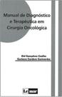 Manual de diagnostico e terapeutica em cirurgia oncologica