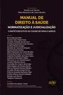 Manual de direito à saúde: normatização e judicialização - Comitê Executivo da Saúde de Minas Gerais Manual de direito à saúde: normatização e judicialização - Comitê Executivo da Saúde de Minas Gerais