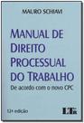 Manual de Direito Processual do Trabalho: De Acordo Com o Novo Cpc - LTR