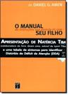 Manual de Instrucoes Que Deveria Vir Com Seu Filho, O