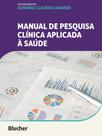 Manual de Pesquisa Clínica Aplicada à Saúde