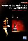 Manual de Práticas de Iluminação. Arte A Iluminar A Arte - Lidel