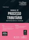 Manual de Processo Tributário Administrativo e Judicial 2026 juspodivm