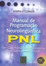 Manual de Programação Neurolingüística PNL - QUALITYMARK EDITORA Manual de Programação Neurolingüística PNL - QUALITYMARK EDITORA