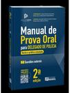 Manual de prova oral para delegado de polícia - teoria e prática simulada Manual de prova oral para delegado de polícia - teoria e prática simulada