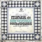 Manual de Sobrevivência nos Butiquins Mais Vagabundos - Editora Senac Rio Manual de Sobrevivência nos Butiquins Mais Vagabundos - Editora Senac Rio