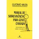 Manual de Sobrevivência Para Gente Cansada: Como Encontrar a Paz, Quando a Vida ainda Dói