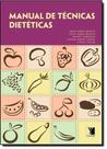 Manual de Técnicas Dietéiticas - YENDIS EDITORA Manual de Técnicas Dietéiticas - YENDIS EDITORA