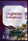 Manual De Urgências E Emergências Pediátricas Do Raciocínio Clínico Prática Assistencial
