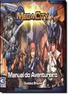 Manual do Aventureiro: Mega City Manual do Aventureiro: Mega City