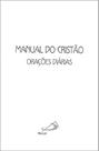 Manual Do Cristao - Capa Simples - Oracoes Diarias - Paulus - LC