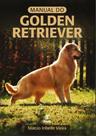 Manual do Goden Retriever - PRATA EDITORA Manual do Goden Retriever - PRATA EDITORA