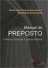 Manual do preposto. auxiliando o empregador no processo trabalhista Manual do preposto. auxiliando o empregador no processo trabalhista