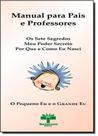 Manual Para Pais e Professores: Para Orientar o Uso Dos Livros Os Setes Segredos - Meu Poder Secreto - Por Que e Como - TEXTONOVO