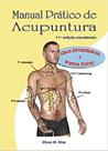 Manual Prático de Acupuntura - Vasos Extraordinários e Pontos Extras - 11ed