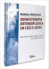 Manual pratico de quimioterapia antineoplasica em caes e gatos - MEDVET -