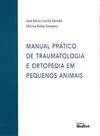 Manual Prático de Traumatologia e Ortopedia em Pequenos Animais