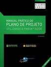 Manual pratico do plano de projeto: utilizando o p - Brasport