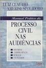 Manual pratico do processo civil nas audiencias - LEJUS