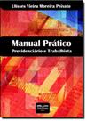 Manual pratico previdenciario e trabalhista