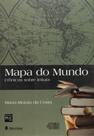 Mapa Do Mundo - Cronicas Sobre Leitura Mapa Do Mundo - Cronicas Sobre Leitura