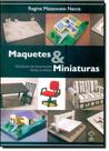 Maquetes e Miniaturas - GIZ EDITORIAL