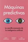 Máquinas Predictivas. La Sencilla Economía de La Inteligencia Artificial - Reverté Management